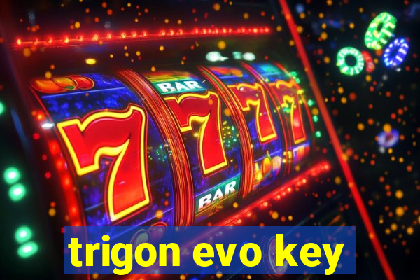 trigon evo key